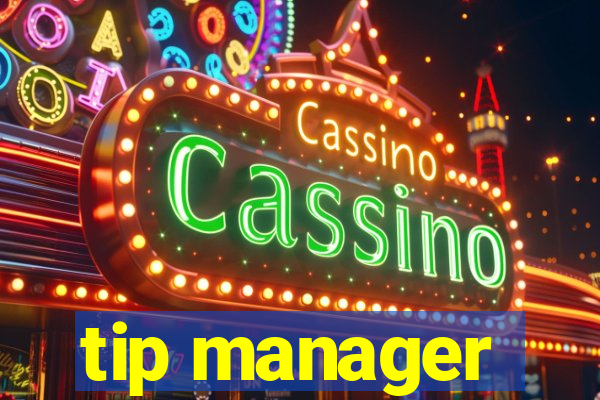 tip manager